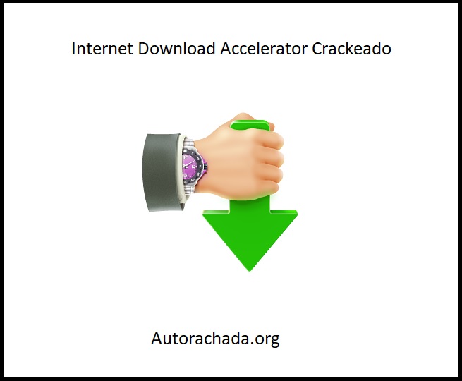 Internet Download Accelerator Crackeado